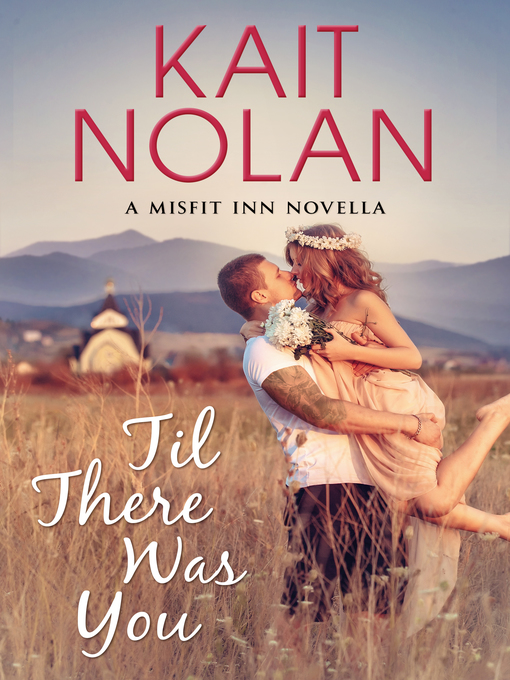 Title details for Til There Was You by Kait Nolan - Wait list